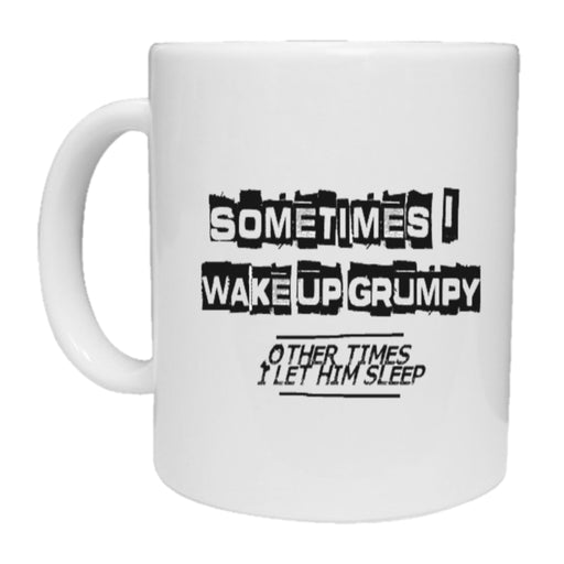 Wake Up Grumpy - Him Mug