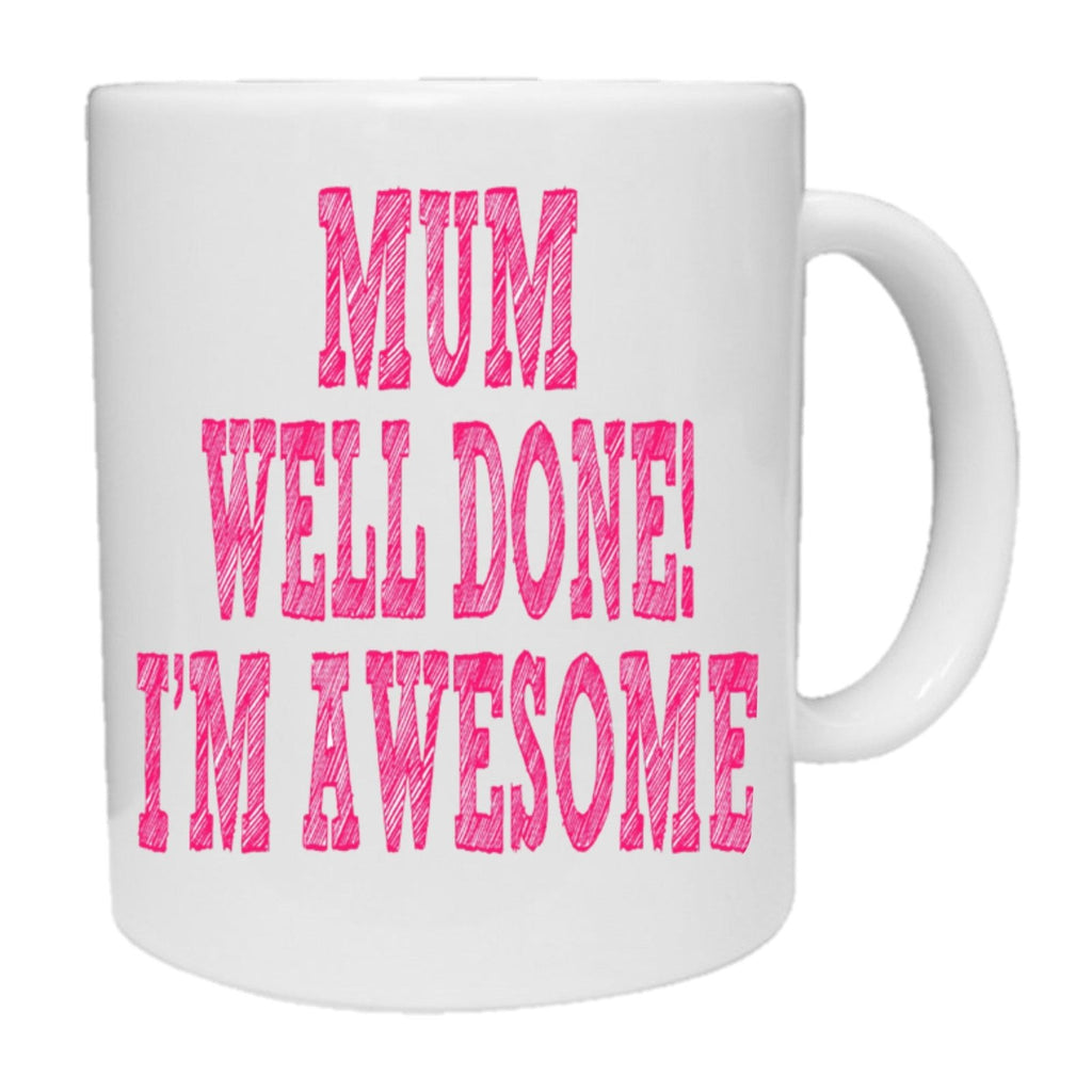 Mum Well Done I'm Awesome Mug - The Gifted Panda