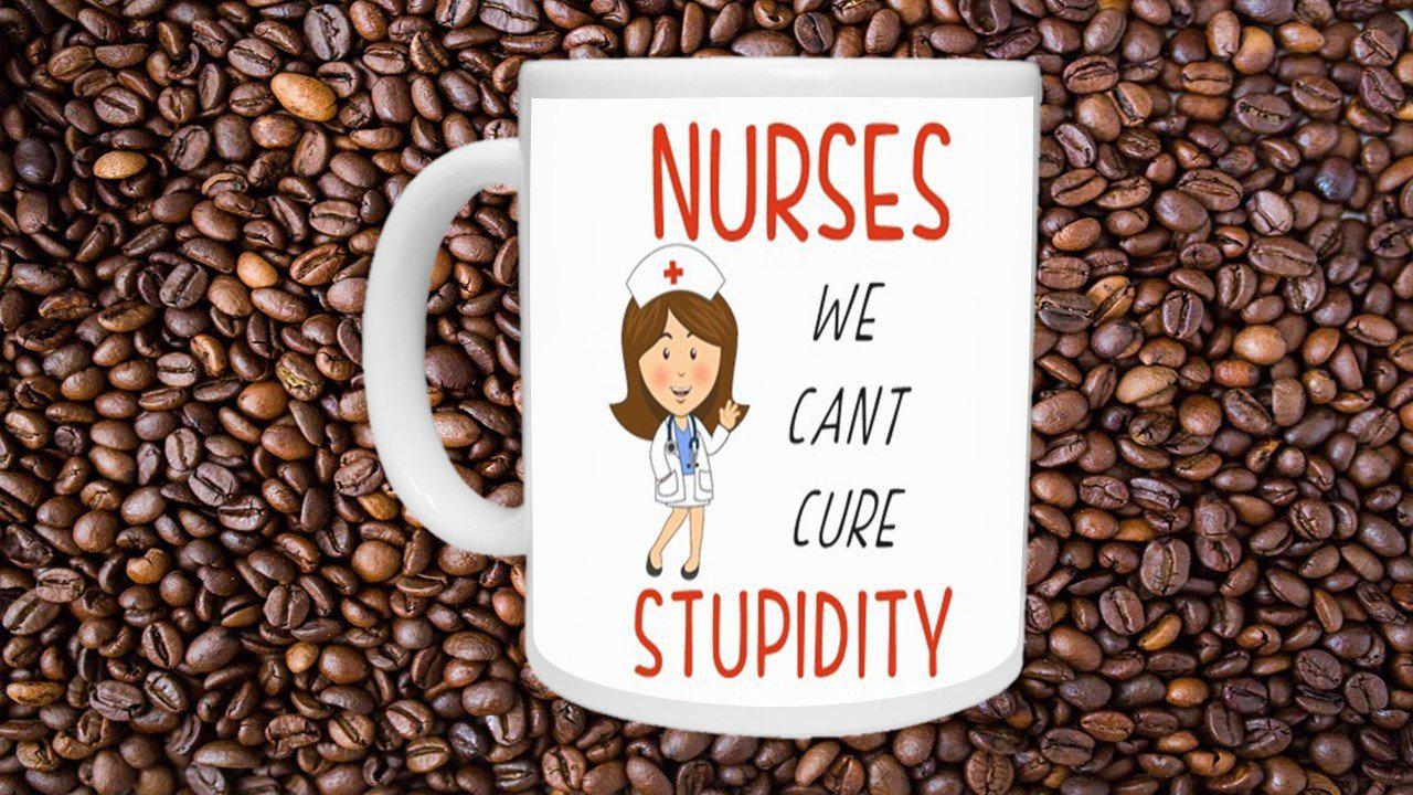Nurses - We Can't Cure Stupidity Mug - The Gifted Panda Main image