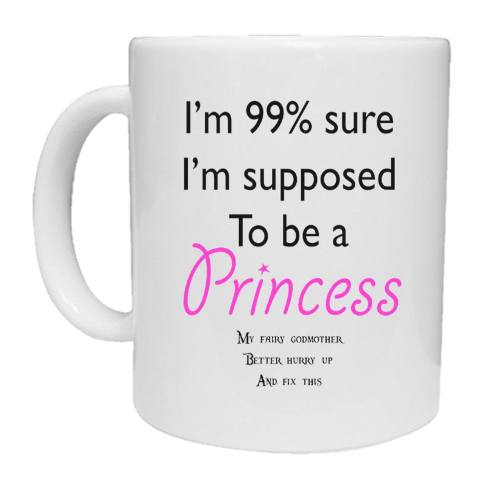 Supposed To Be A Princess Mug - The Gifted Panda