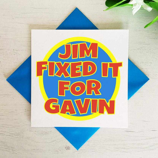 Jim Fixed It For Me - Birthday Card tshirt The Gifted Panda