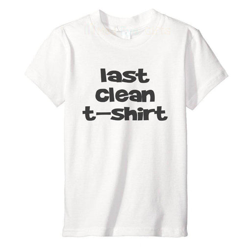 Last Clean T-Shirt Kids T-Shirt